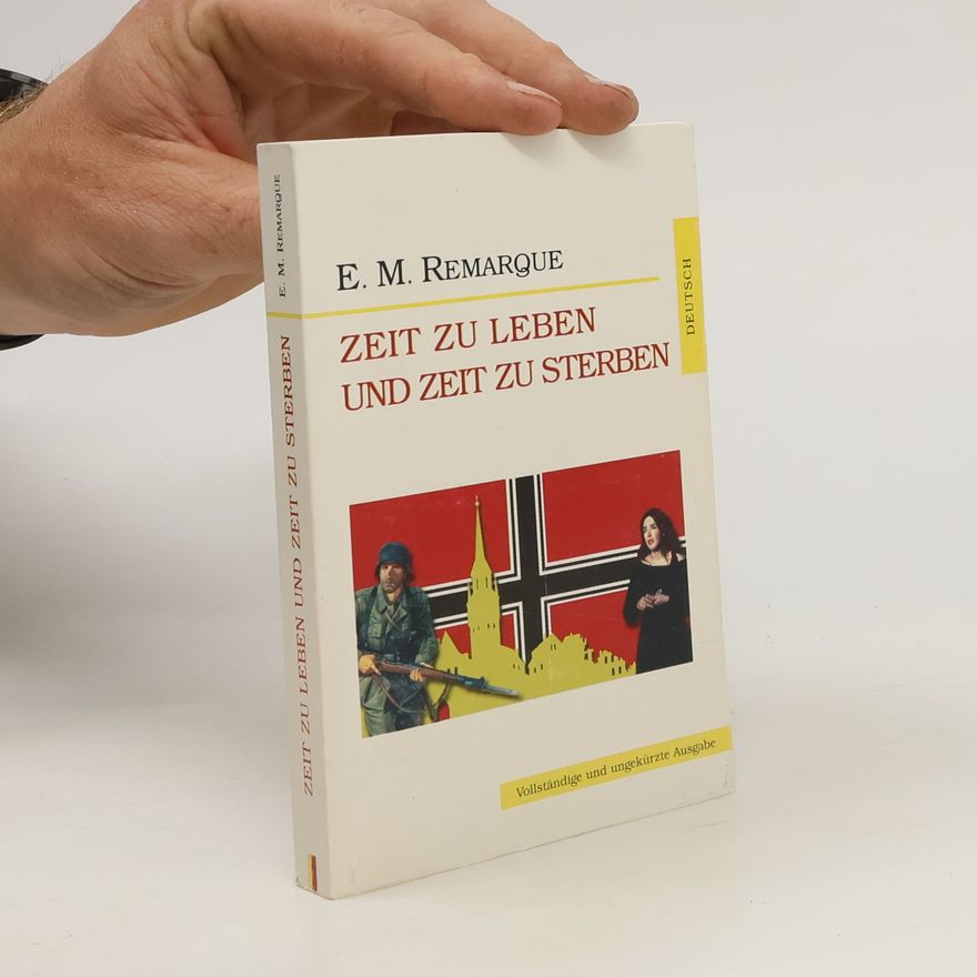 Erich Maria Remarque Zeit zu leben und zeit zu sterben
