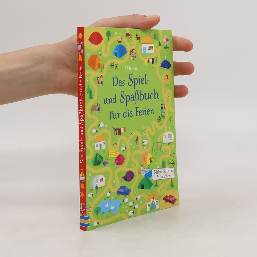 Autorenkollektiv Das Spiel- und Spaßbuch für die Ferien. Malen, Rätseln, Mitmachen – Urlaubsbeschäftigung ab 6 Jahren