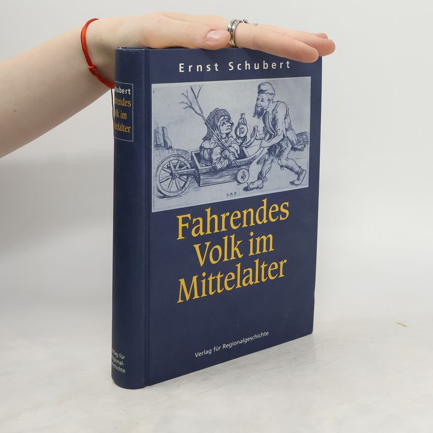 Ernst Schubert Fahrendes Volk im Mittelalter
