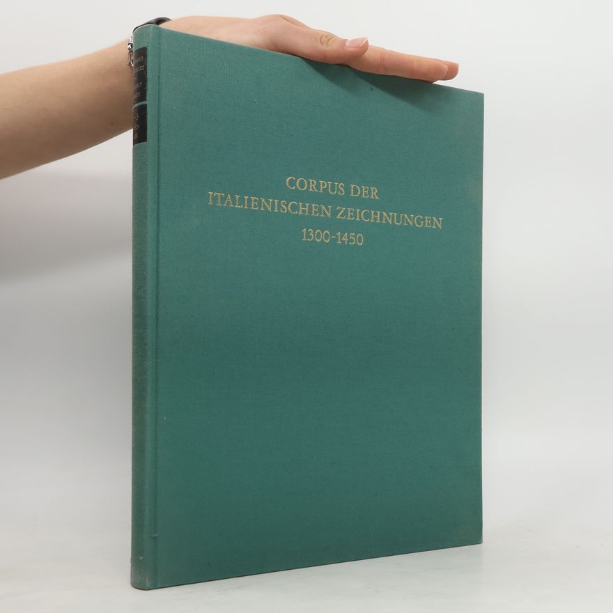 Annegrit Schmitt Corpus der italienischen Zeichnungen 1300-1450. Teil 2