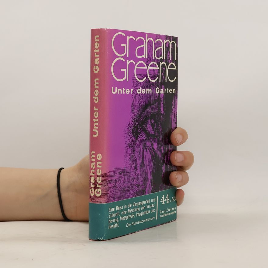 Graham Greene Unter dem Garten