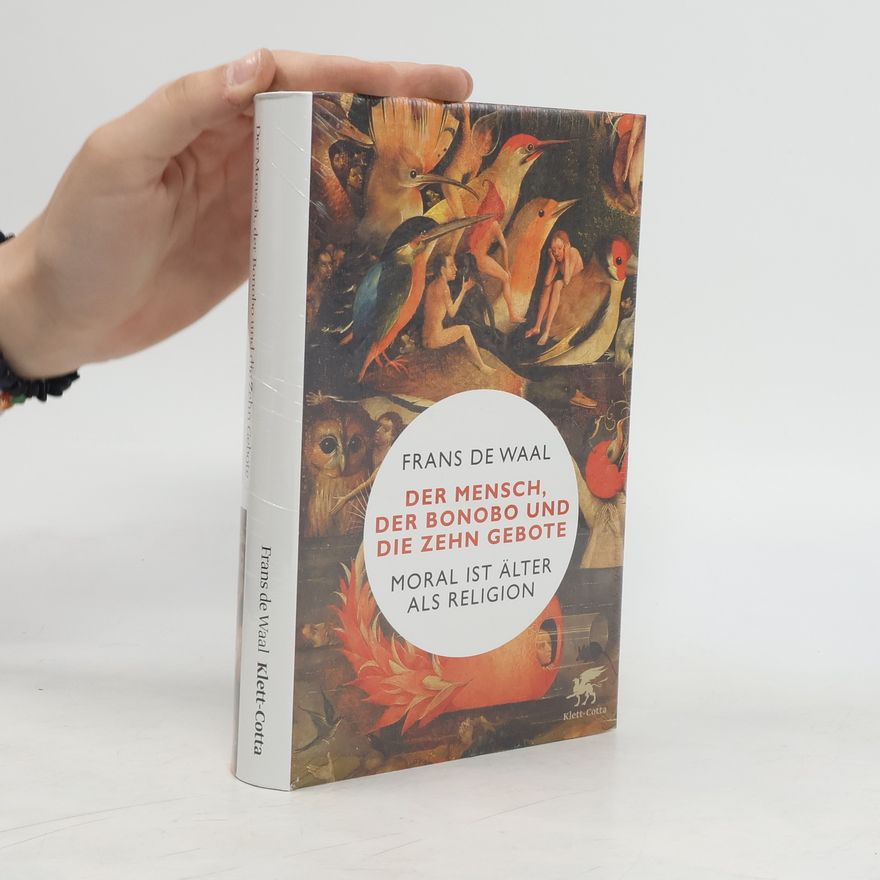 Frans B. M. Waal Der Mensch, der Bonobo und die Zehn Gebote