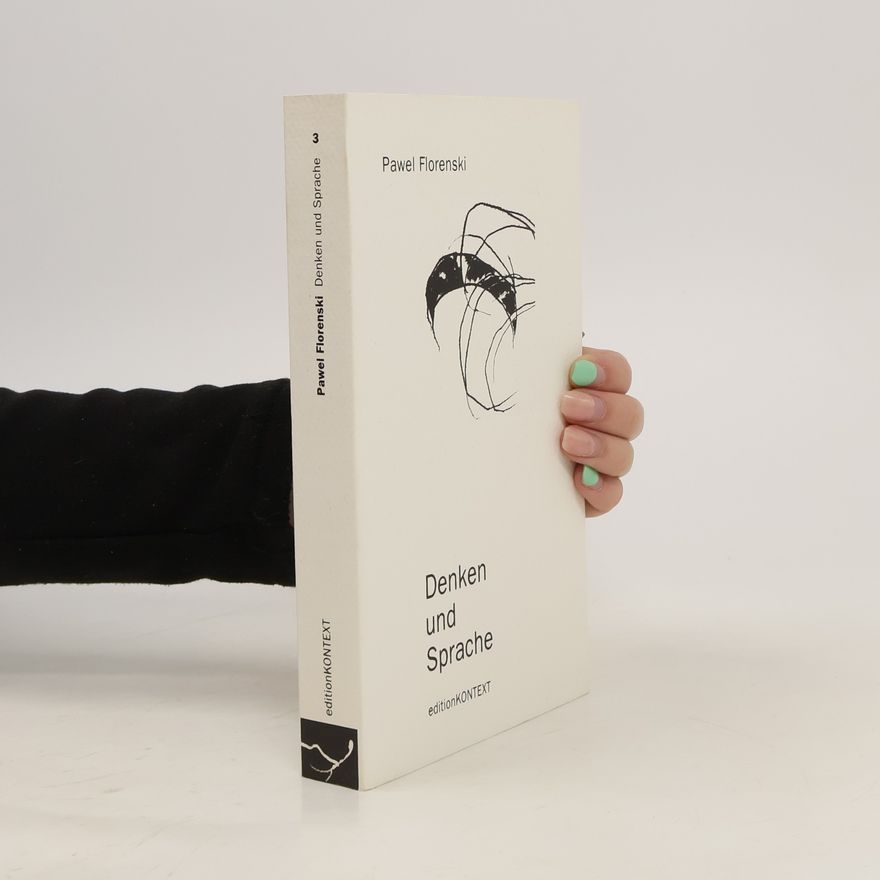 Pawel Alexandrowitsch Florenski Denken und Sprache