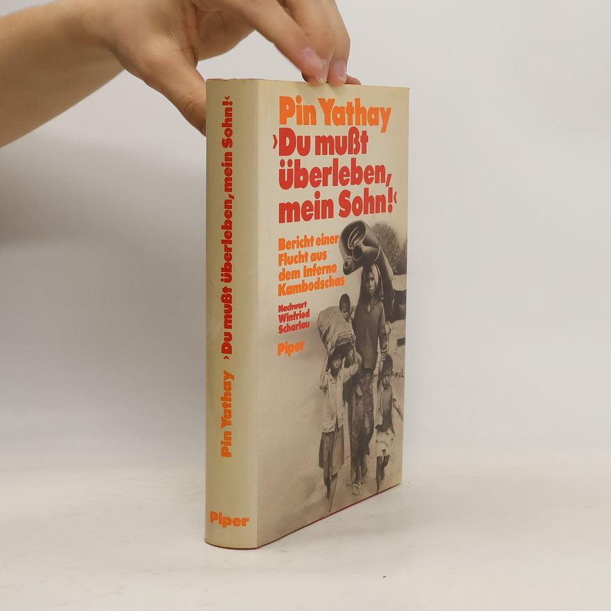 Pin Yathay "Du musst überleben, mein Sohn!"