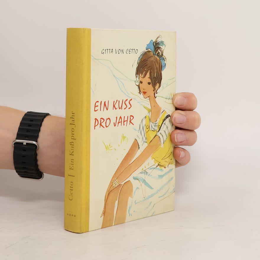 Gitta von Cetto Ein Kuss pro Jahr