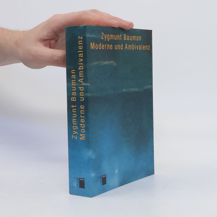 Zygmunt Bauman Moderne und Ambivalenz