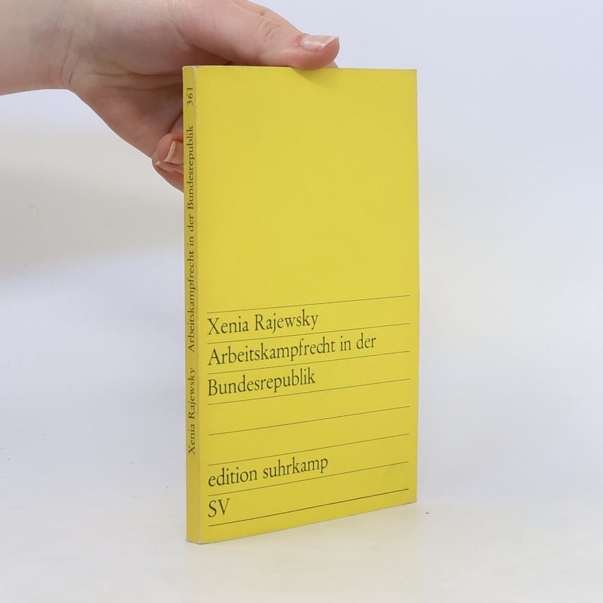 Xenia Rajewsky Arbeitskampfrecht in der Bundesrepublik
