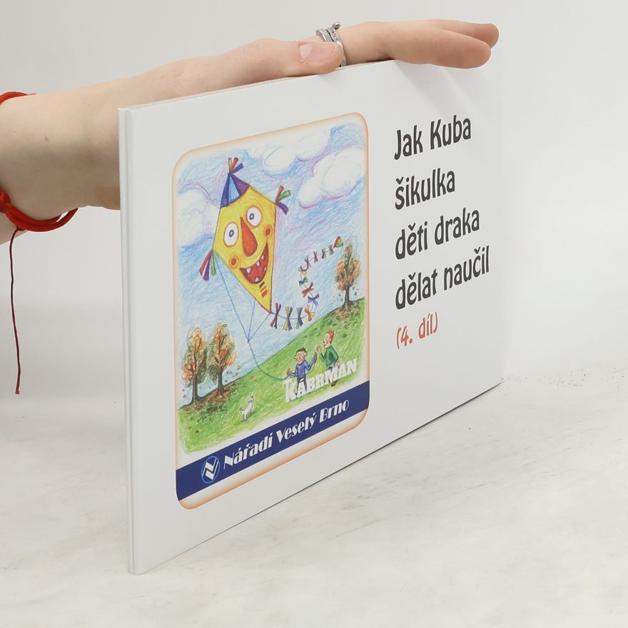 Kolektiv autorů Jak Kuba šikulka děti draka dělat naučil (4.díl)