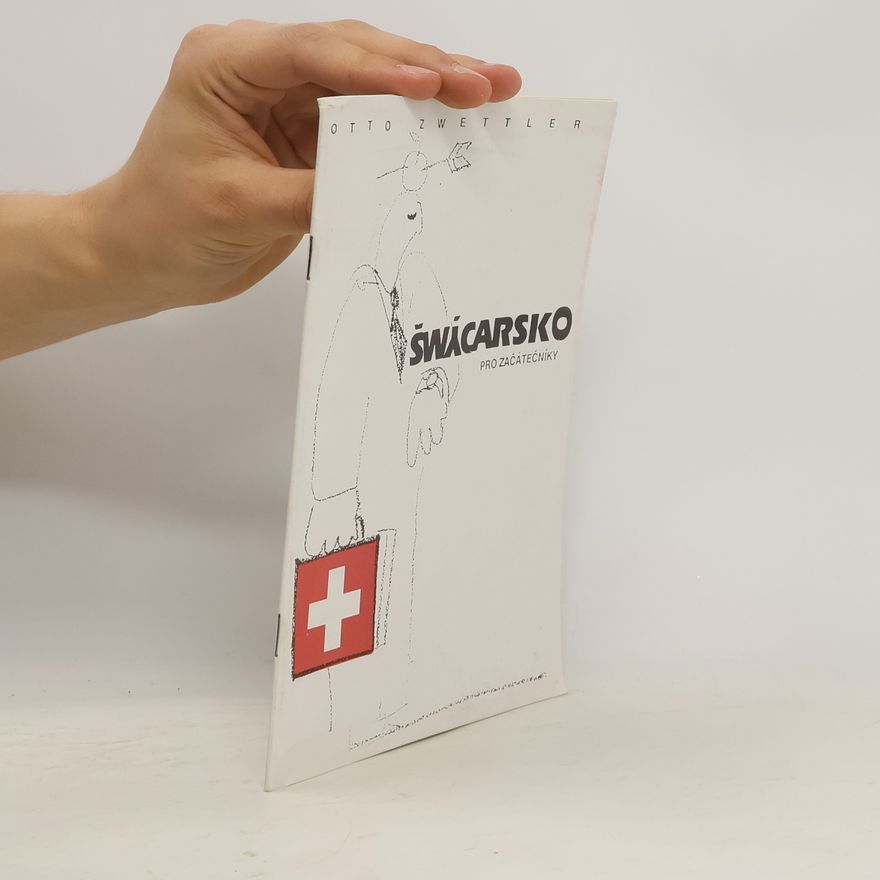 Otto Zwettler Švýcarsko pro začátečníky