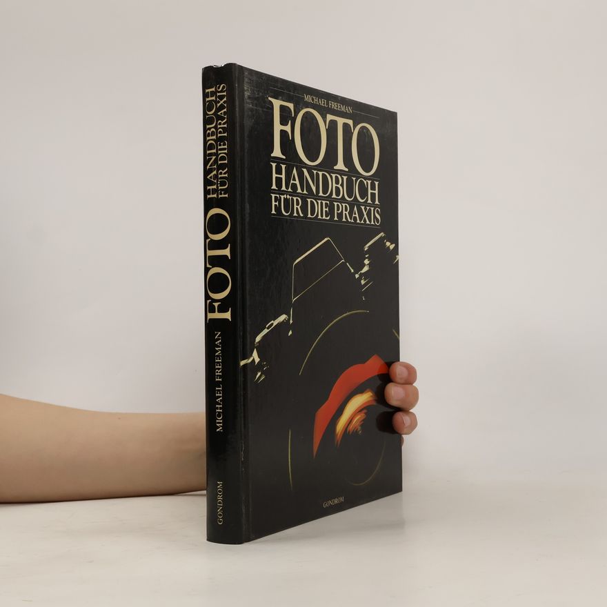 Michael Freeman Foto-Handbuch für die Praxis