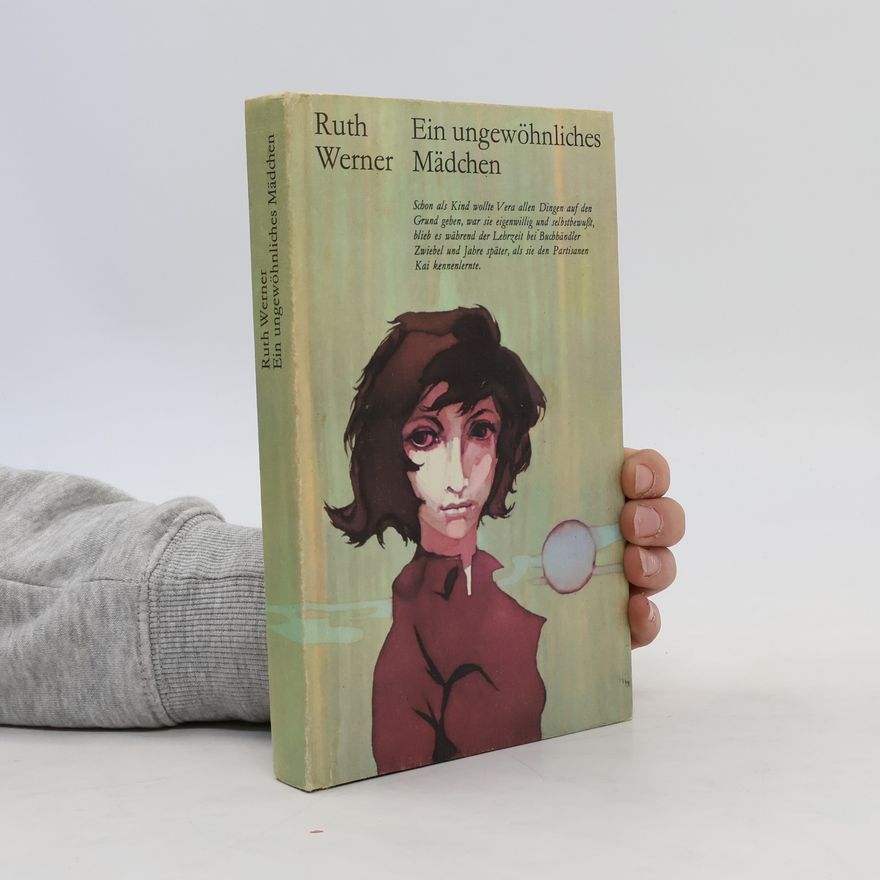 Ruth Werner Ein ungewöhnliches Mädchen