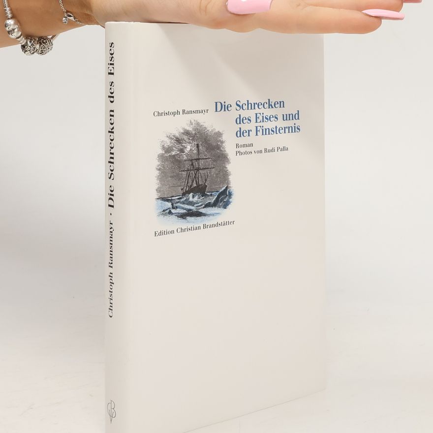 Christoph Ransmayr Die Schrecken des Eises und der Finsternis