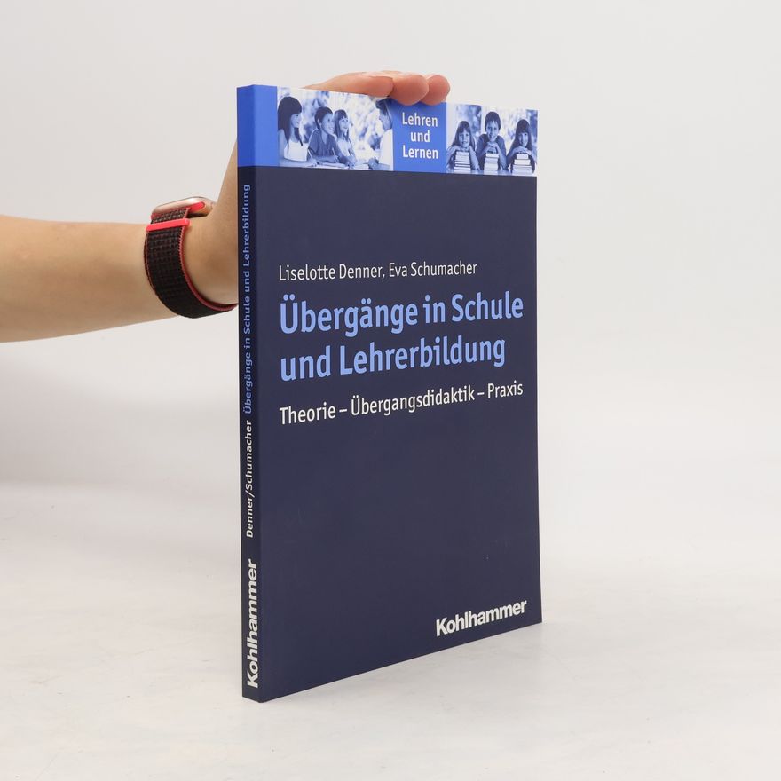 Liselotte Denner Übergänge in Schule und Lehrerbildung