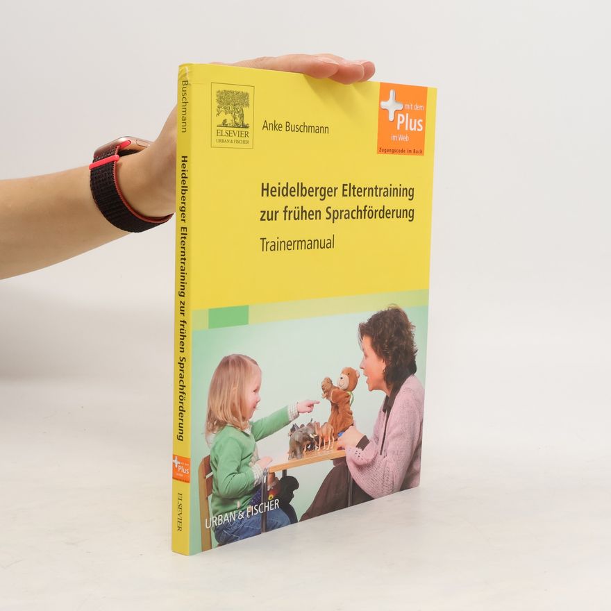 Anke Buschmann Heidelberger Elterntraining zur frühen Sprachförderung