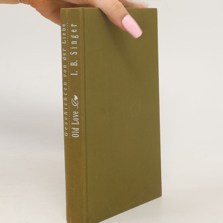 Isaac Bashevis Singer Geschichten von der Liebe