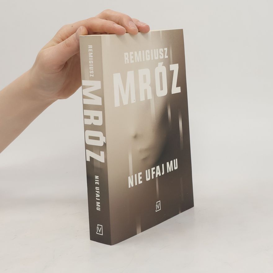 Remigiusz Mróz Nie ufaj mu