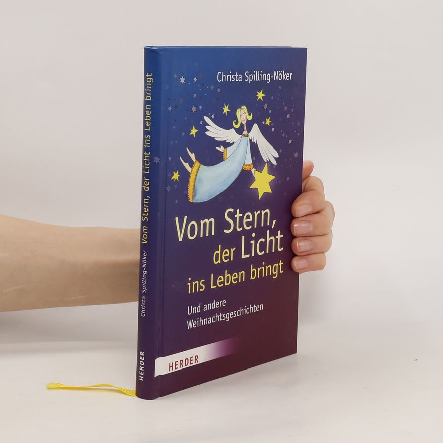 Christa Spilling-Nöker Vom Stern, der Licht ins Leben bringt und andere Weihnachtsgeschichten