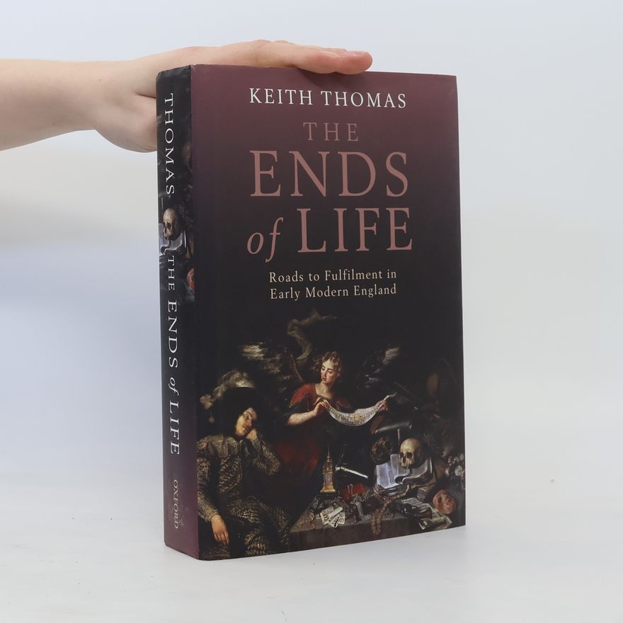 Keith Thomas The Ends of Life