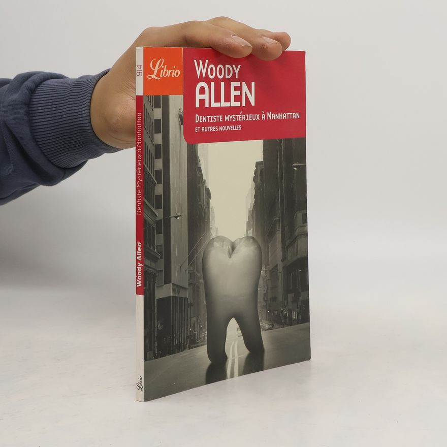 Woody Allen Dentiste mystérieux à Manhattan et autres nouvelles