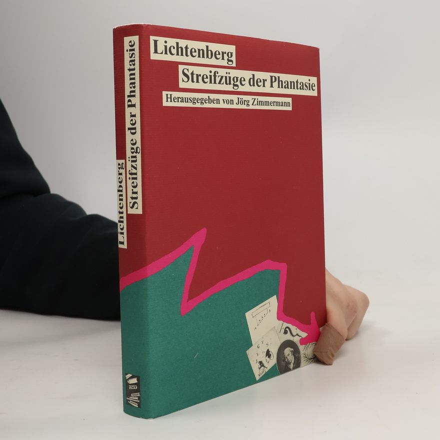 Jörg Zimmermann Lichtenberg, Streifzüge der Phantasie