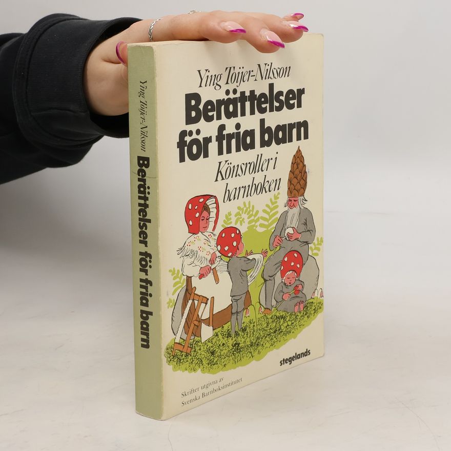 Ying Toijer-Nilsson Berättelser för fria barn