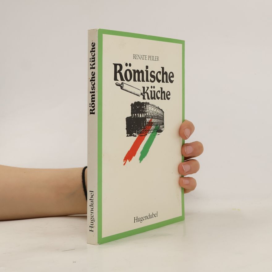 Renate Peiler Römische Küche