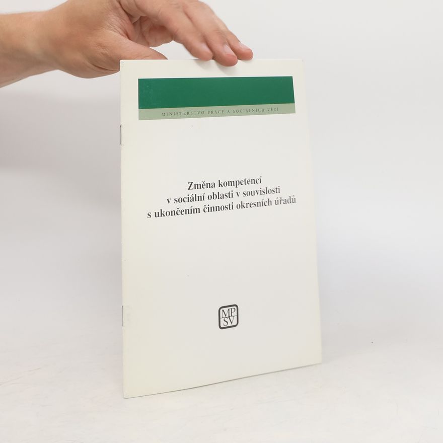 Kolektiv autorů Změna kompetencí v sociální oblasti v souvislosti s ukončením činnosti okresních úřadů