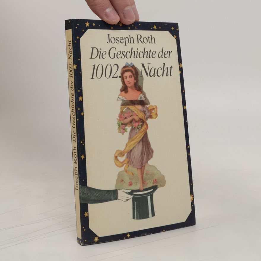 Joseph Roth Die Geschichte der 1002. Nacht