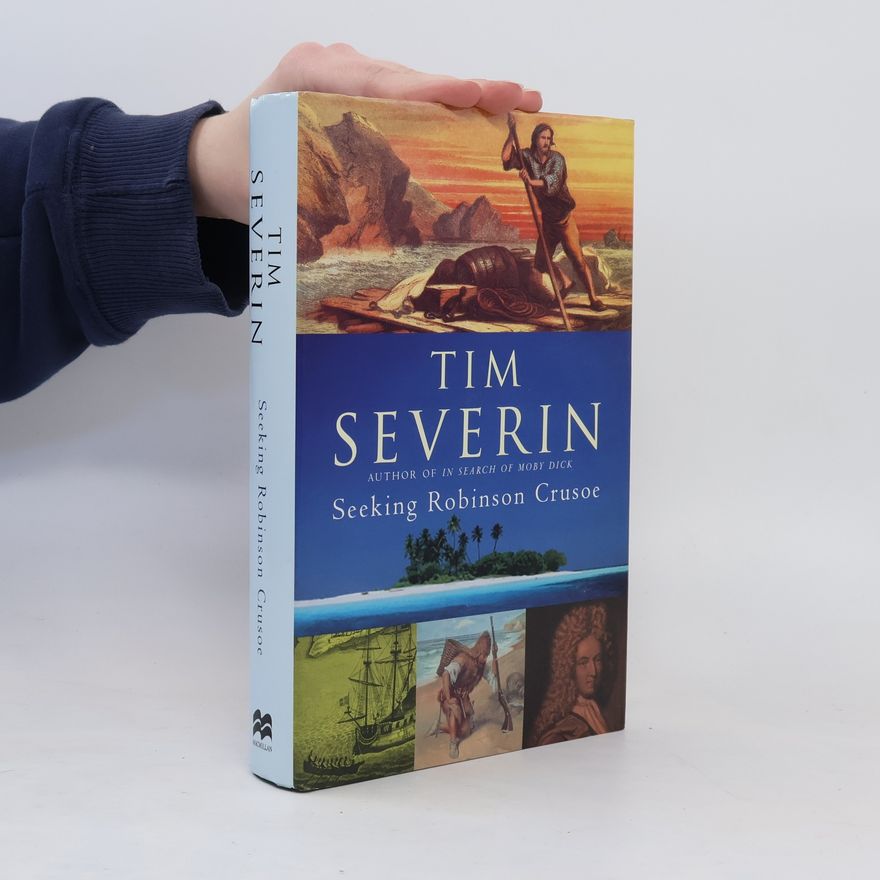 Tim Severin Seeking Robinson Crusoe