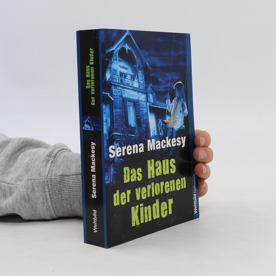 Serena Mackesy Das Haus der verlorenen Kinder