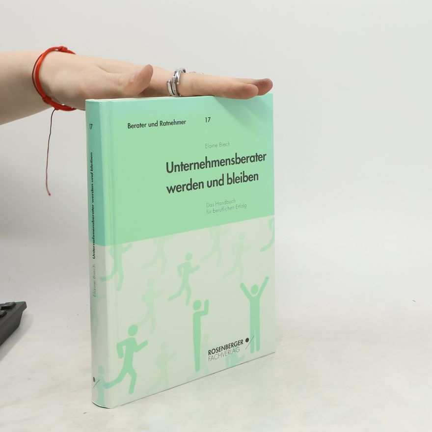 Elaine Biech Unternehmensberater werden und bleiben