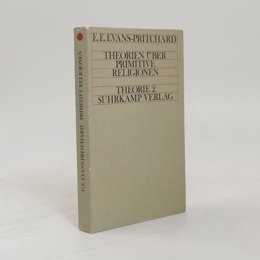 Edward E. Evans-Pritchard Theorien über Primitive Religionen 2