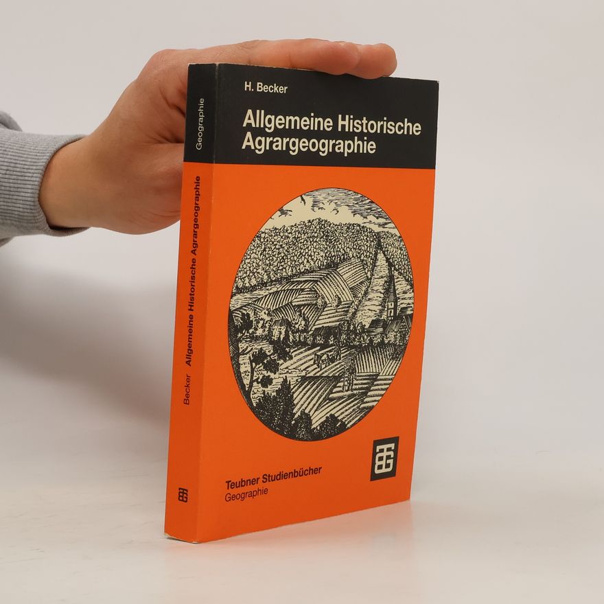 Hans Paul Becker Allgemeine historische Agrargeographie
