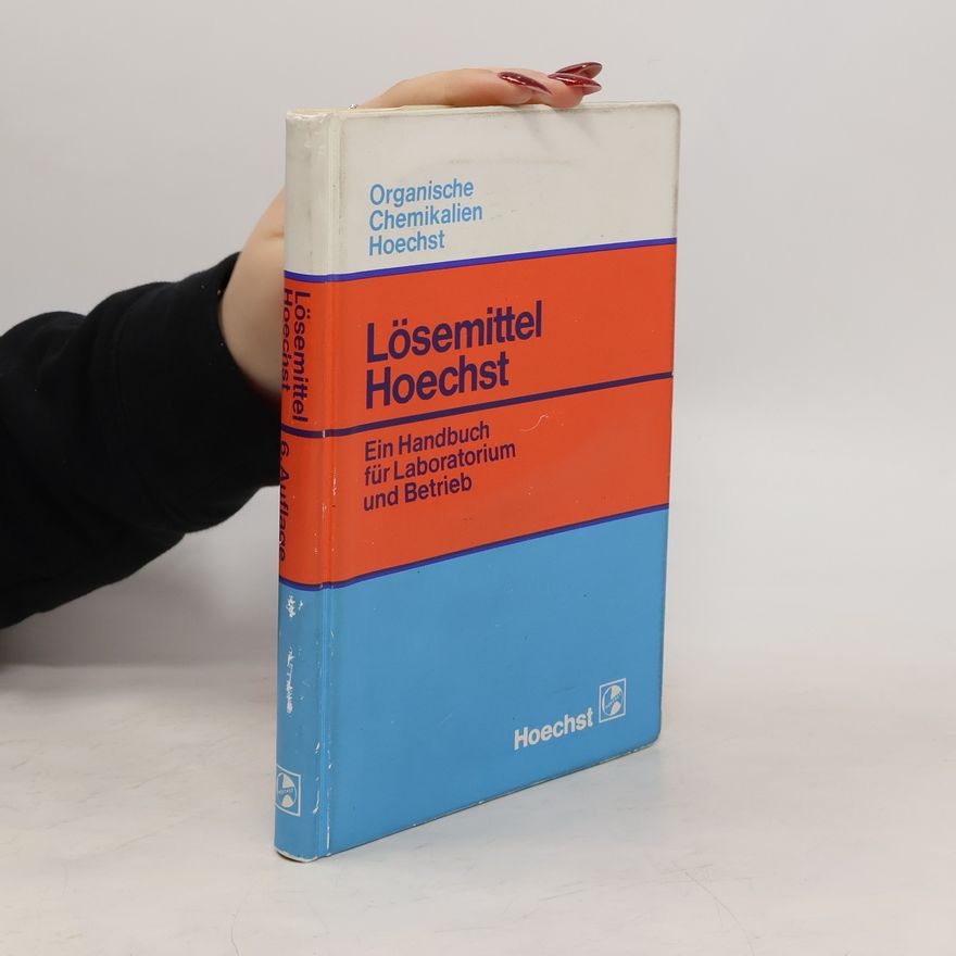 Günther Duve Lösemittel Hoechst : ein Handbuch für Laboratorium und Betrieb