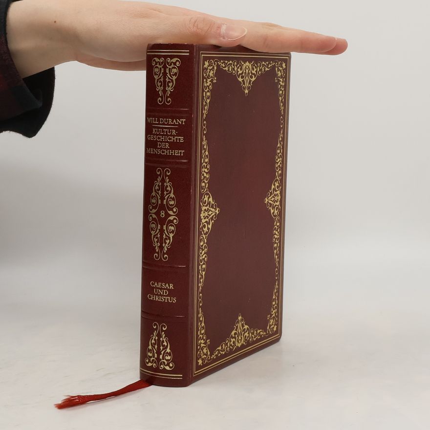 Will Durant Kulturgeschichte der Menschheit: Caesar und Christus, Ursprünge und Anfänge der Republik, Band 7.