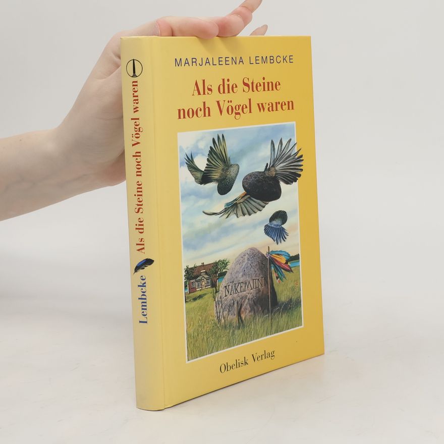 Marjaleena Lembcke Als die Steine noch Vögel waren