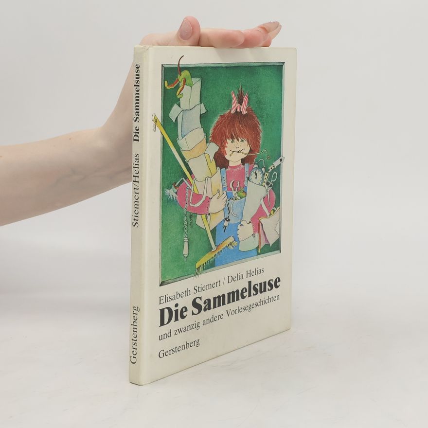 Delia Helias Die Sammelsuse und zwanzig andere Vorlesegeschichten