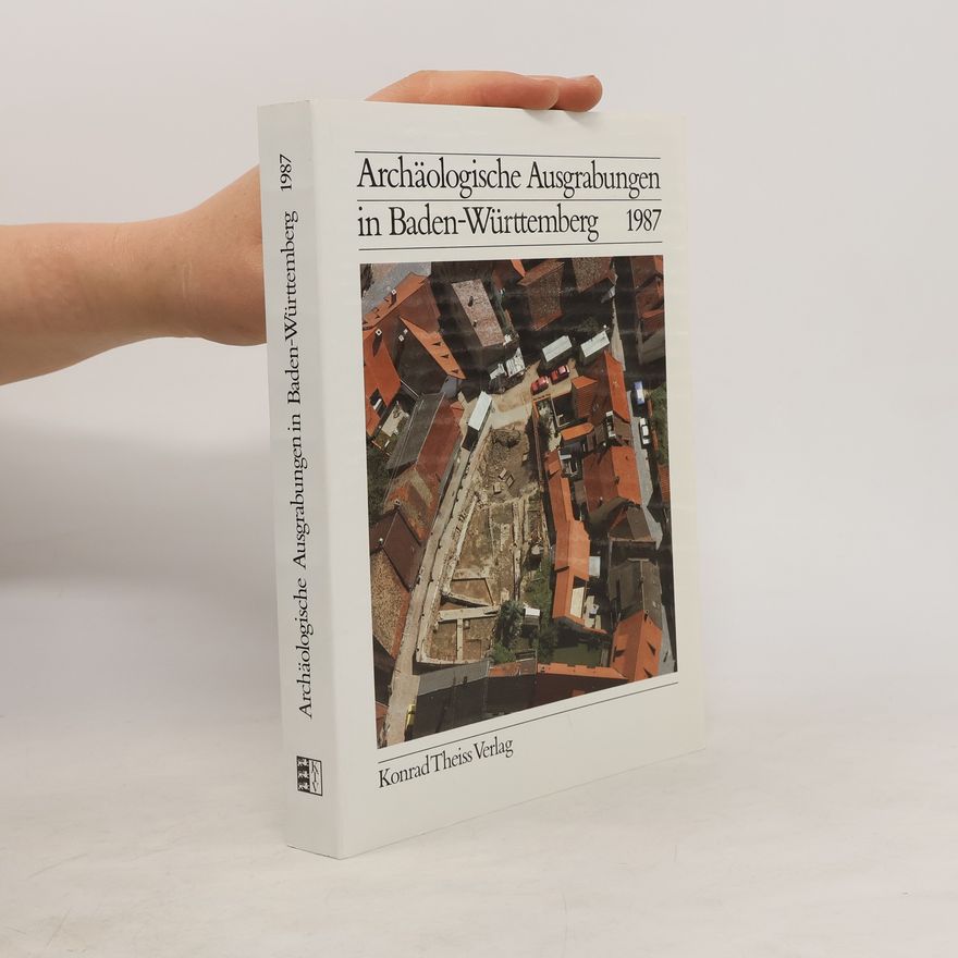 AA.VV. Archäologische Ausgrabungen in Baden-Württemberg 1987
