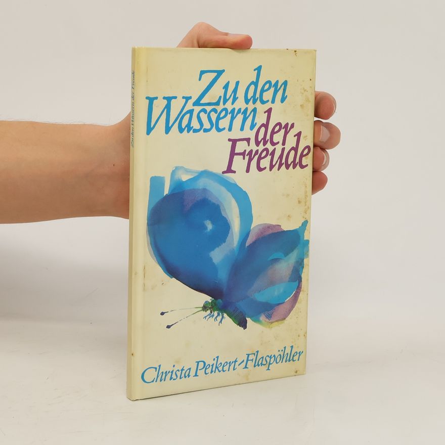 Christa Peikert-Flaspöhler Zu den Wassern der Freude