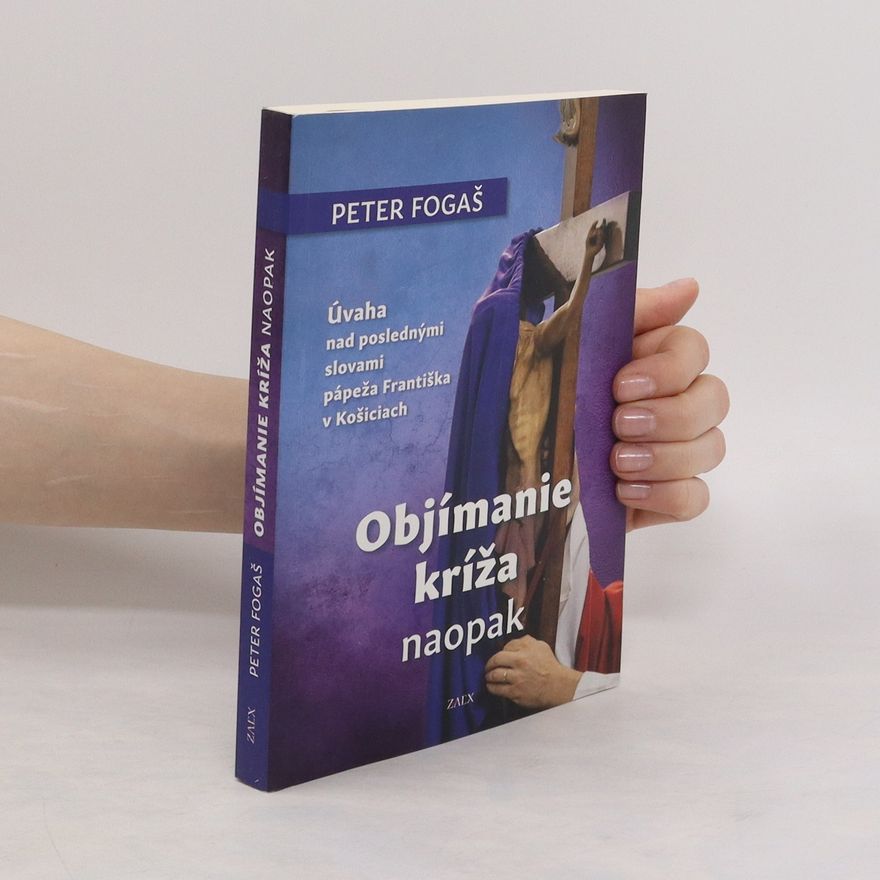Peter Fogaš Objímanie kríža naopak