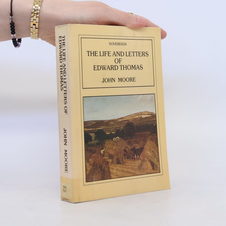 Edward Thomas The Life and Letters of Edward Thomas