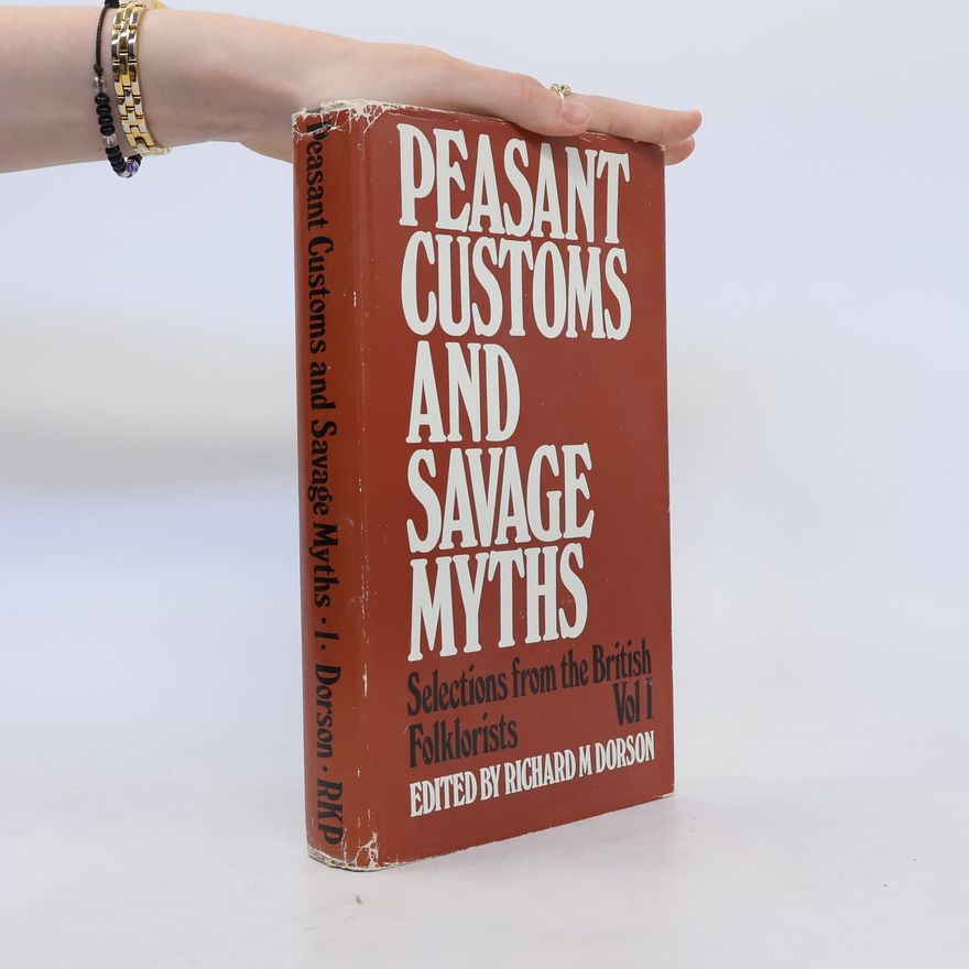 Richard M. Dorson Peasant Customs and Savage Myths