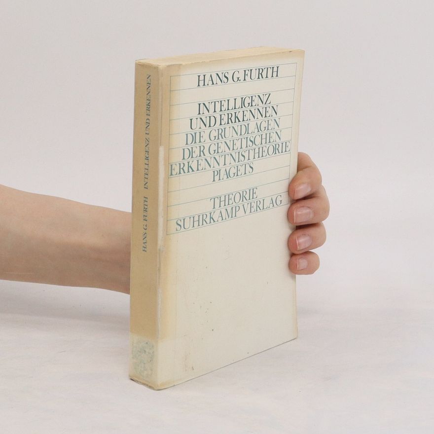 Hans G. Furth Die Grundlagen der genetischen Erkenntnistheorie Piagets