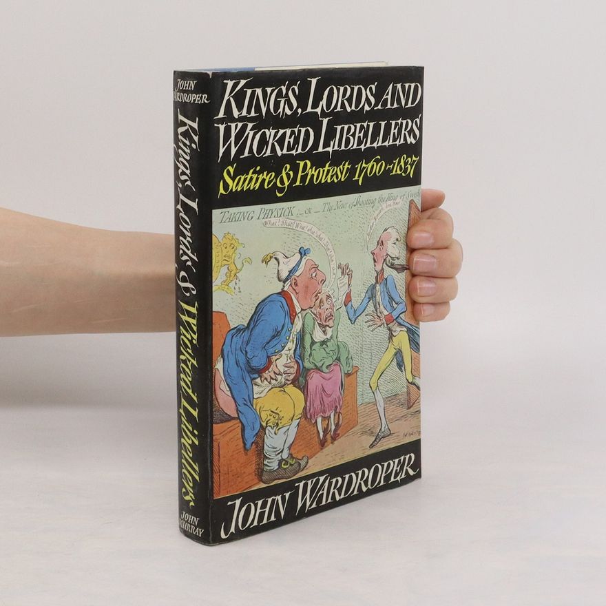 John Wardroper Kings, Lords and Wicked Libellers