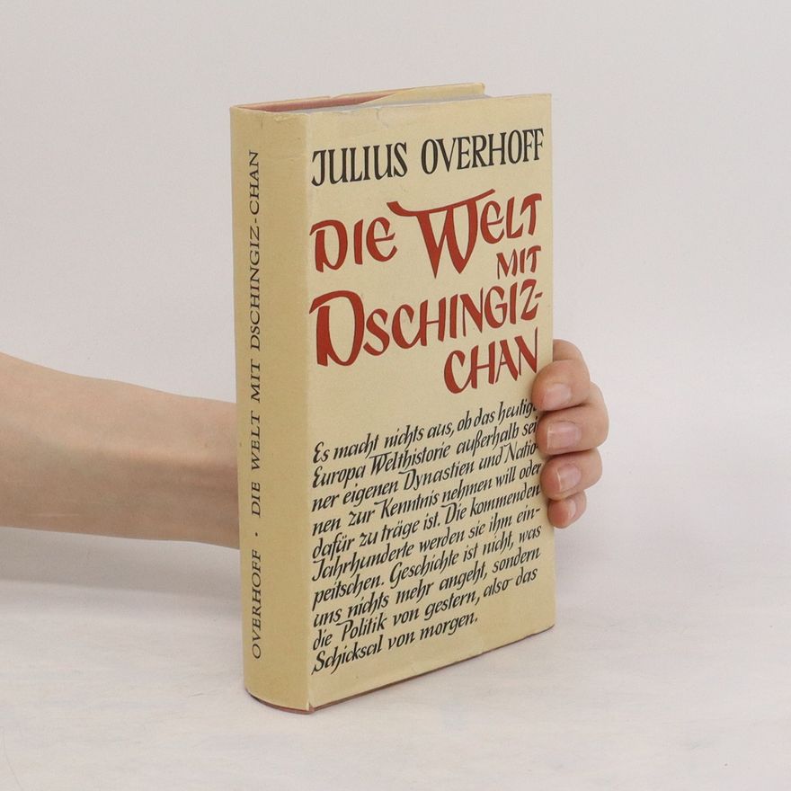 Julius Overhoff Die Welt mit Dschingiz-Chan
