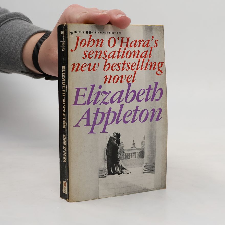 Elizabeth Haven Appleton John O´Hara´s Sensational New Bestselling Novel