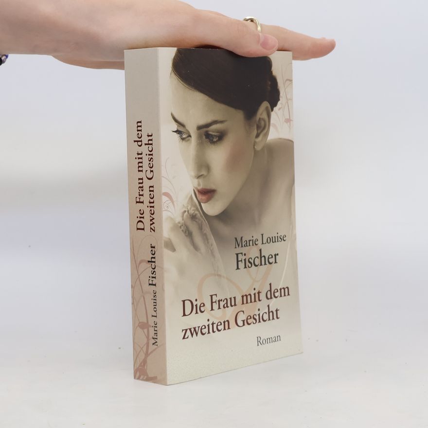 Marie Louise Fischer Die Frau mit dem zweiten Gesicht. Roman