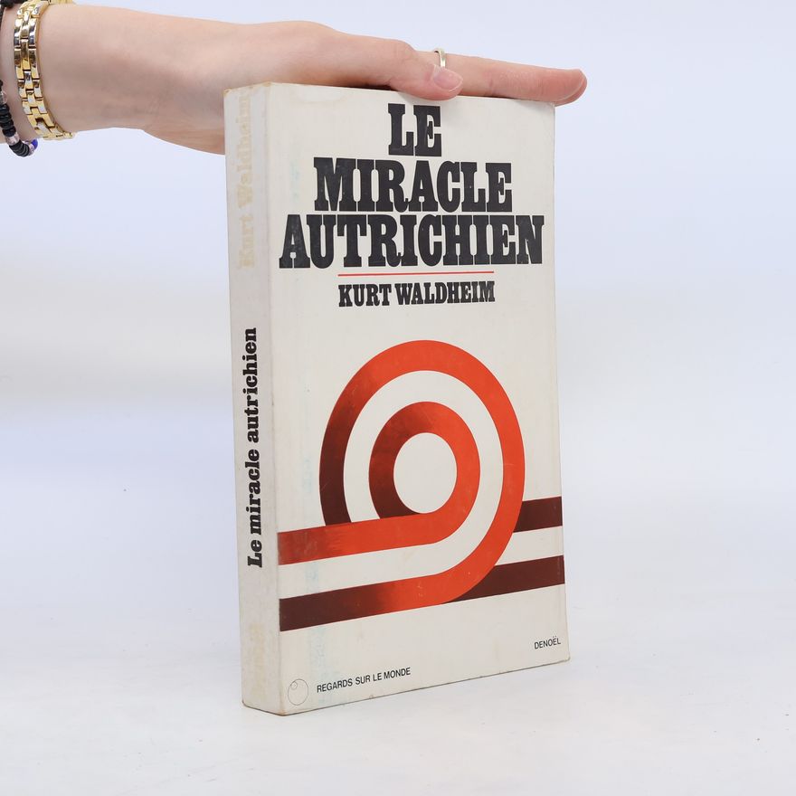 Kurt Waldheim Le miracle autrichien