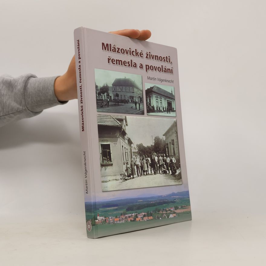 Martin Vágenknecht Mlázovické živnosti, řemesla a povolání