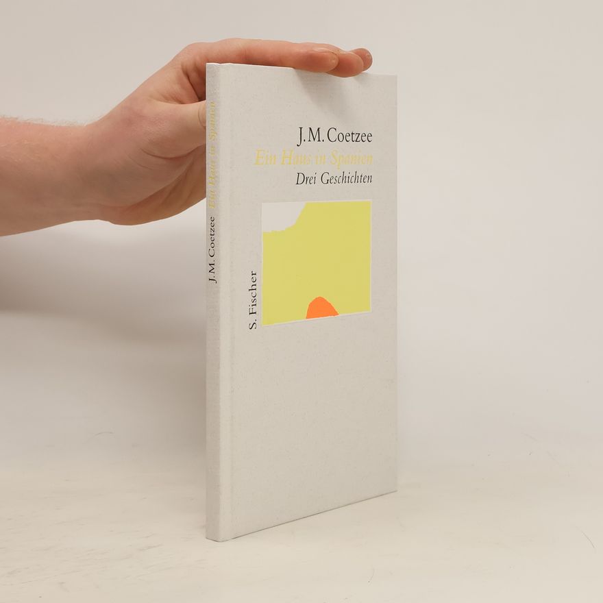 John Maxwell Coetzee Ein Haus in Spanien